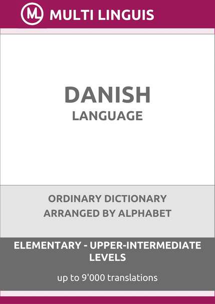 Danish Language (Alphabet-Arranged Ordinary Dictionary, Levels A1-B2) - Please scroll the page down!